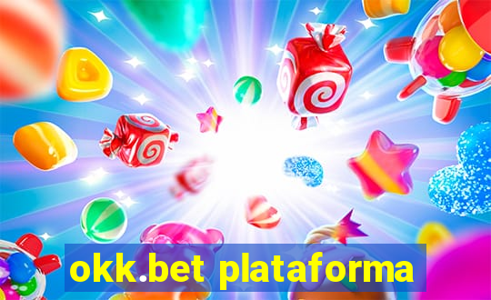 okk.bet plataforma